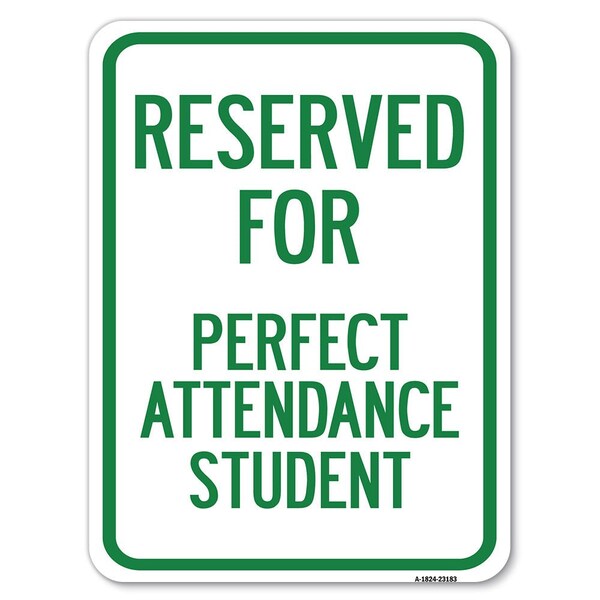 Reserved for Perfect Attendance Student Heavy-Gauge Alum Rust Proof Parking, 18" x 24", A-1824-23183